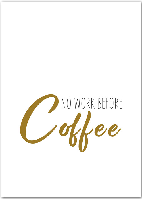 Motivationsposter mit Typografie – Keine Arbeit vor dem Kaffee