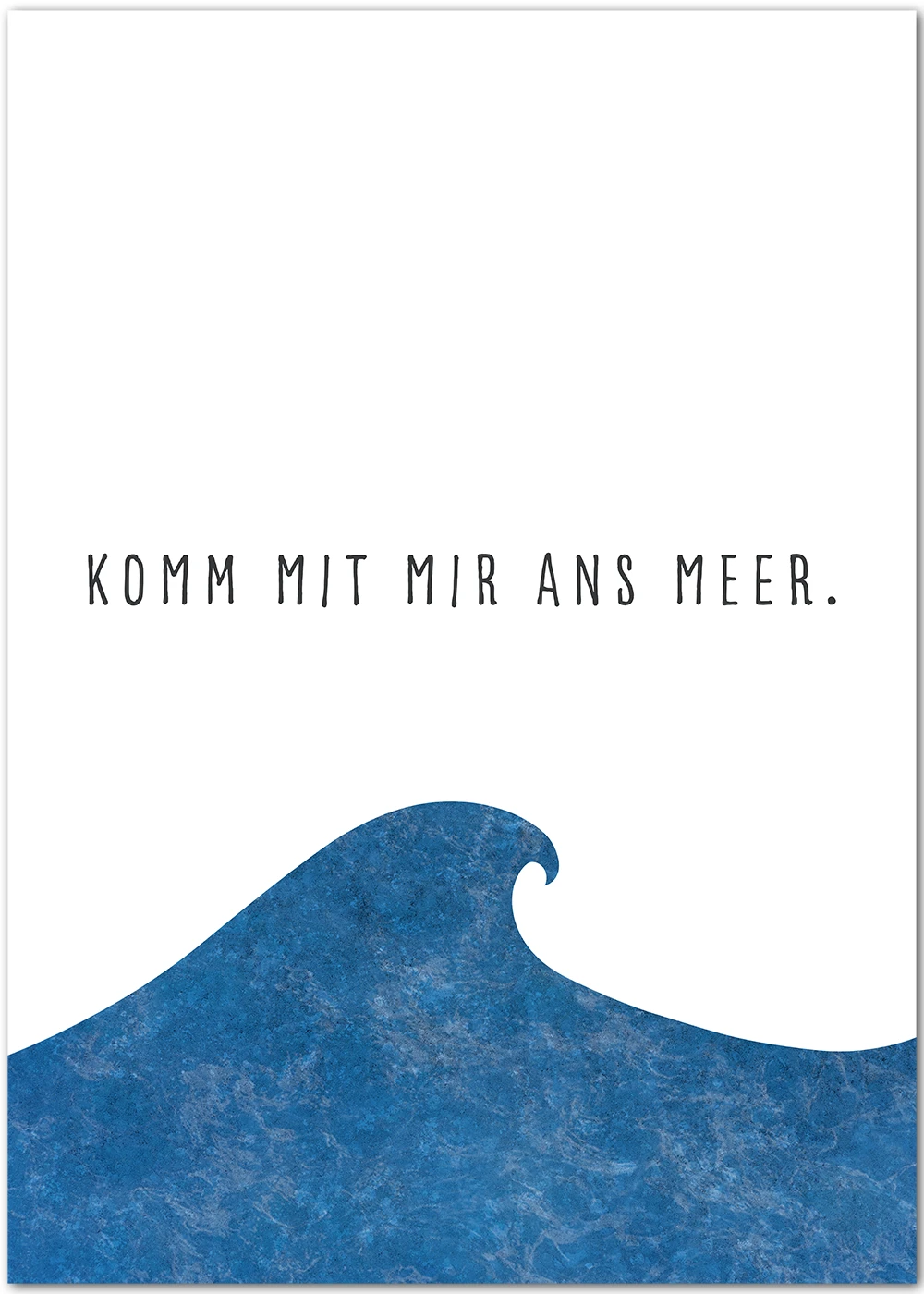 Poster mit Spruch: Komm mit mir ans Meer Poster mit Spruch: Komm mit mir ans Meer
